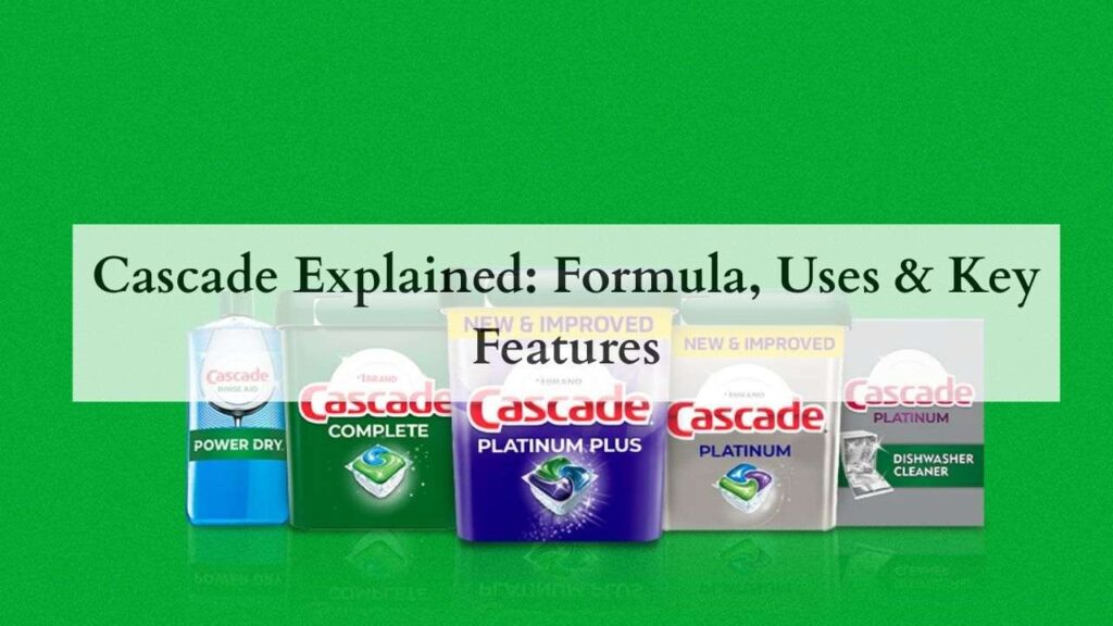 Cascade Explained Formula, Uses & Key Features