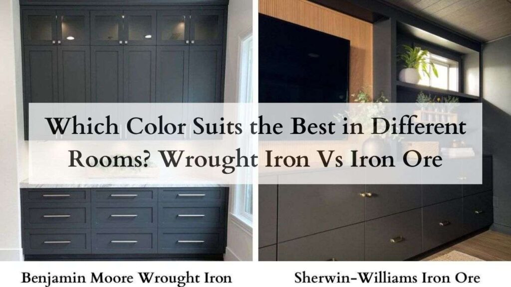 Which Color Suits the Best in Different Rooms Wrought Iron Vs Iron Ore