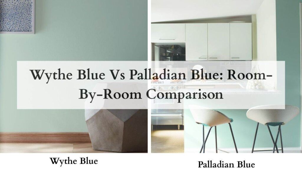 Wythe Blue Vs Palladian Blue Room-By-Room Comparison