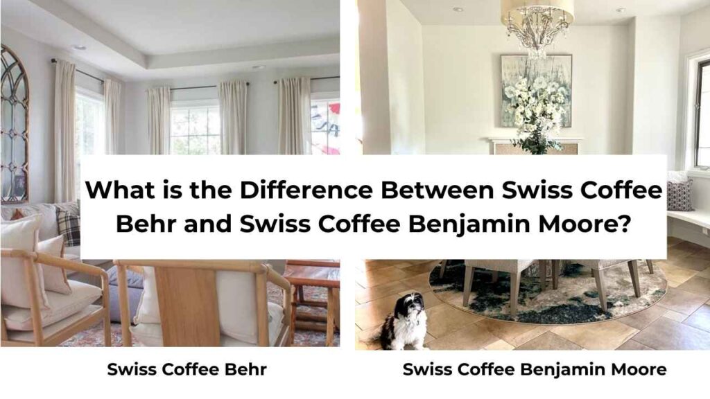 What is the Difference Between Swiss Coffee Behr and Swiss Coffee Benjamin Moore?
