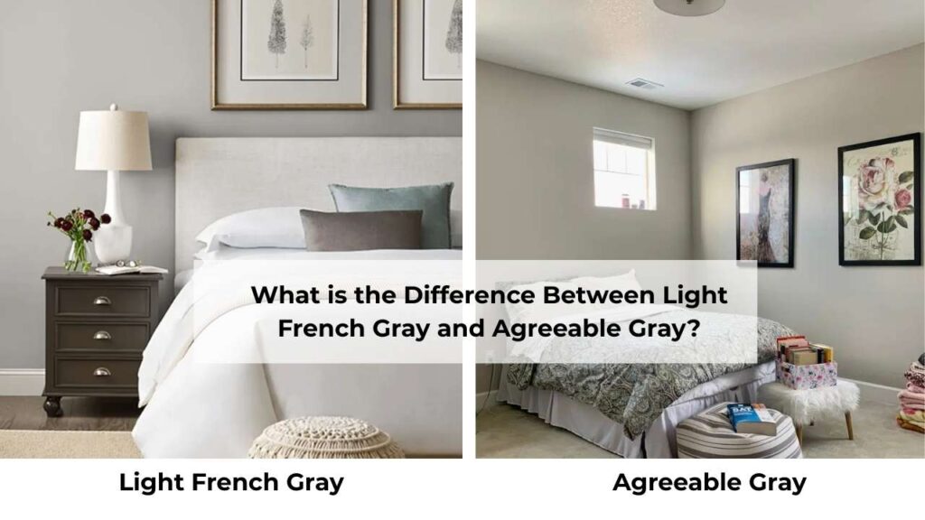 What is the Difference Between Light French Gray and Agreeable Gray?