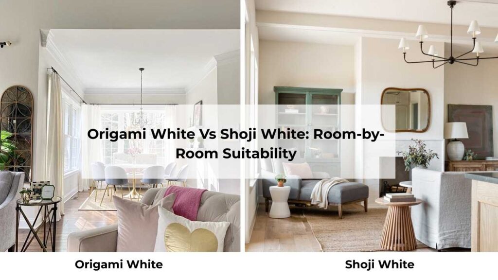 Origami White Vs Shoji White: Room-by-Room Suitability