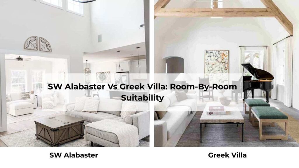 SW Alabaster Vs Greek Villa: Room-By-Room Suitability