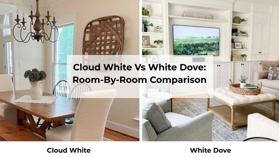 Cloud White Vs White Dove: Room-By-Room Comparison