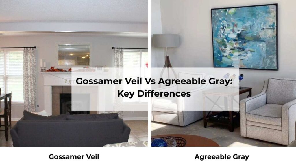 Gossamer Veil Vs Agreeable Gray: Key Differences