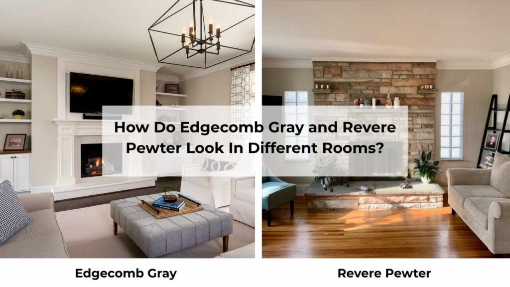 How Do Edgecomb Gray and Revere Pewter Look In Different Rooms