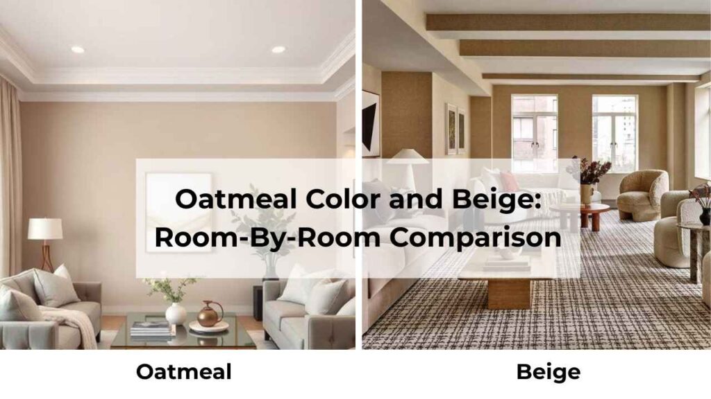 Oatmeal Color and Beige: Room-By-Room Comparison