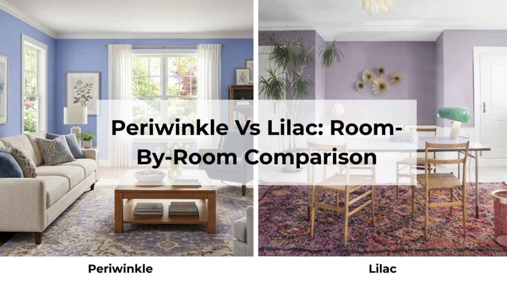 Periwinkle Vs Lilac: Room-By-Room Comparison